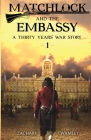 Matchlock and the Embassy: Book One in a Thirty Years' War Historical Fiction Series By Zachary Twamley Cover Image