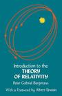 Introduction to the Theory of Relativity (Dover Books on Physics) By Peter G. Bergmann Cover Image