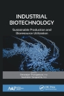 Industrial Biotechnology: Sustainable Production and Bioresource Utilization By Devarajan Thangadurai (Editor), Jeyabalan Sangeetha (Editor) Cover Image