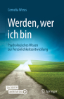 Werden, Wer Ich Bin: Psychologisches Wissen Zur Persönlichkeitsentwicklung By Cornelia Wrzus Cover Image