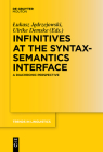 Infinitives at the Syntax-Semantics Interface: A Diachronic Perspective (Trends in Linguistics. Studies and Monographs [Tilsm] #306) Cover Image