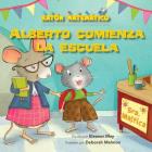 Alberto Comienza La Escuela (Albert Starts School): Días de la Semana (Days of the Week) Cover Image