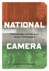 National Camera: Photography and Mexico’s Image Environment By Roberto Tejada Cover Image