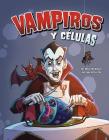 Vampires and Cells (Monster Science) By Diego Coglitore (Illustrator), Agnieszka Biskup Cover Image