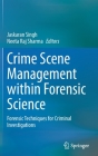 Crime Scene Management Within Forensic Science: Forensic Techniques for Criminal Investigations Cover Image