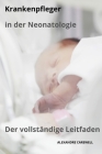 Krankenpfleger in der Neonatologie Der vollständige Leitfaden Cover Image