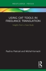 Using CAT Tools in Freelance Translation: Insights from a Case Study Cover Image