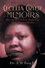 Cecelia Cryer Memoirs (Her True Story of Love, Depression, Abuse, Demons/Murder) By Jr. Fain, A. W. Cover Image