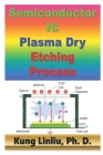 Semiconductor IC Plasma Dry Etching Process By Kung Linliu Cover Image