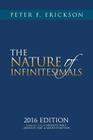 THE NATURE of INFINITESIMALS By Peter F. Erickson Cover Image