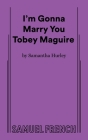 I'm Gonna Marry You Tobey Maguire Cover Image