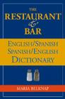 The Restaurant and Bar English / Spanish - Spanish / English Dictionary By Maria Belknap Cover Image