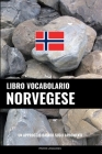 Libro Vocabolario Norvegese: Un Approccio Basato sugli Argomenti By Pinhok Languages Cover Image