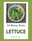 365 Yummy Lettuce Recipes: Best Yummy Lettuce Cookbook for Dummies By Betty Richie Cover Image
