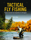 Tactical Fly Fishing: Lessons Learned from Competition for All Anglers By Devin Olsen Cover Image
