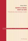 Quand Le Social Vient Au Sens: Philosophie Des Sciences Historiques Et Sociales (Anthropologie Et Philosophie Sociale #8) Cover Image