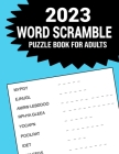 2023 Word Scramble Puzzle Book For Adults: Fun And Challenging Word Jumbles Puzzle For Adults By James E. Johnson Cover Image