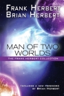 Man of Two Worlds: 30th Anniversary Edition By Frank Herbert, Brian Herbert Cover Image