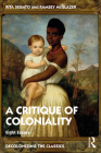 The Critique of Coloniality: Eight Essays By Rita Segato, Ramsey McGlazer (Translator) Cover Image
