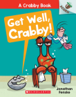 Get Well, Crabby!: An Acorn Book (A Crabby Book #4) By Jonathan Fenske, Jonathan Fenske (Illustrator) Cover Image