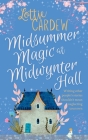 Midsummer Magic at Midwynter Hall: Lose yourself in this timeless, gorgeous romance By Lottie Cardew Cover Image