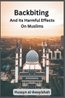 Backbiting and Its Harmful Effects on Muslims By Husayn Al-Awayishah Cover Image