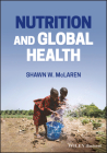 Nutrition and Global Health By Shawn W. McLaren Cover Image