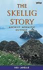 The Skellig Story: Ancient Monastic Outpost By Des Lavelle Cover Image
