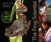 The Frog Scientist (Scientists in the Field) By Pamela S. Turner, Andy Comins (Photographer) Cover Image