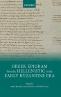 Greek Epigram from the Hellenistic to the Early Byzantine Era By Maria Kanellou (Editor), Ivana Petrovic (Editor), Chris Carey (Editor) Cover Image