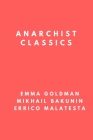 Anarchist Classics: The Most Important Anarchist Books of the 20th Century Cover Image