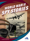 World War II Spy Stories By Emma Huddleston Cover Image