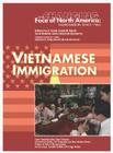 Vietnamese Immigration (Changing Face of North America) By Joseph Ferry, Stuart Anderson (Editor), Marian L. Smith (Foreword by) Cover Image