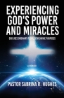 Experiencing God's Power and Miracles: God Uses Ordinary People for Divine Purposes By Pastor Sabrina R. Hughes, Michelle Blakely (Foreword by), Black_artts (Illustrator) Cover Image