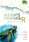 Insights from Data with R: An Introduction for the Life and Environmental Sciences By Owen L. Petchey, Andrew P. Beckerman, Natalie Cooper Cover Image