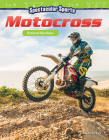 Spectacular Sports: Motocross: Rational Numbers (Mathematics in the Real World) By Michelle Lee Cover Image