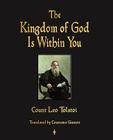 The Kingdom of God Is Within You By Leo Nikolayevich Tolstoy, Constance Garnett (Translator) Cover Image