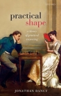 Practical Shape: A Theory of Practical Reasoning By Jonathan Dancy Cover Image