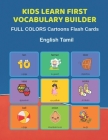 Kids Learn First Vocabulary Builder FULL COLORS Cartoons Flash Cards English Tamil: Easy Babies Basic frequency sight words dictionary COLORFUL pictur By Learn and Play Education Cover Image