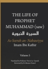 The Life of the Prophet Muhammad (saw) - Volume 3 - As Seerah An Nabawiyya - السيرة النب&# By Imam Ibn Kathir, Trevor Le Gassick (Translator), Muneer Fareed (Contribution by) Cover Image