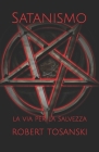 Satanismo: La via per la salvezza By Robert Tosanski Cover Image