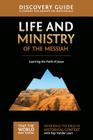Life and Ministry of the Messiah Discovery Guide: Learning the Faith of Jesus 3 (That the World May Know) By Ray Vander Laan, Stephen And Amanda Sorenson (Contribution by) Cover Image