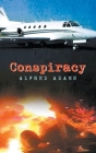 Conspiracy By Alfred Adams, Stephanie R. Perry Cover Image