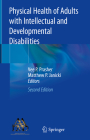 Physical Health of Adults with Intellectual and Developmental Disabilities By Vee P. Prasher (Editor), Matthew P. Janicki (Editor) Cover Image