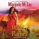 Within the Flames Lib/E: A Dirk & Steele Novel By Marjorie M. Liu, Emma Lysy (Read by), Marjorie Liu Cover Image
