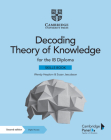 Decoding Theory of Knowledge for the Ib Diploma Skills Book with Digital Access (2 Years): Themes, Skills and Assessment By Wendy Heydorn, Susan Jesudason Cover Image