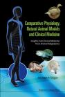 Comparative Physiology, Natural Animal Models and Clinical Medicine: Insights Into Clinical Medicine from Animal Adaptations By Michael Alan Singer Cover Image