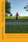 Nordic Walking - Die Technik für ein effektives Ganzkörpertraining By Katrin Wurster Cover Image