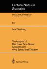 The Analysis of Directional Time Series: Applications to Wind Speed and Direction (Lecture Notes in Statistics #61) By Jens Breckling Cover Image