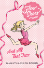 And All That Jazz (Silver Shoes #1) By Samantha-Ellen Bound Cover Image
